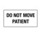 Nevs Printed Chart Tape - Do Not Move Patient NT-27 - alternate 1